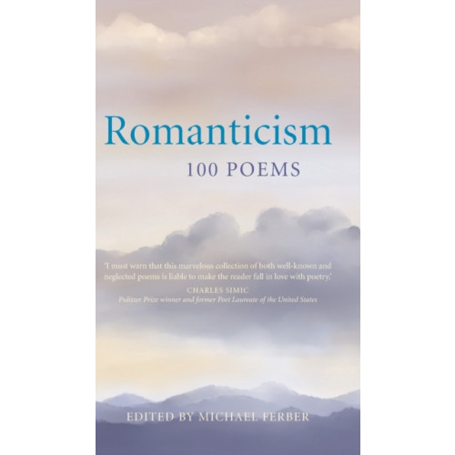 Cambridge University Press Romanticism: 100 Poems (inbunden, eng)