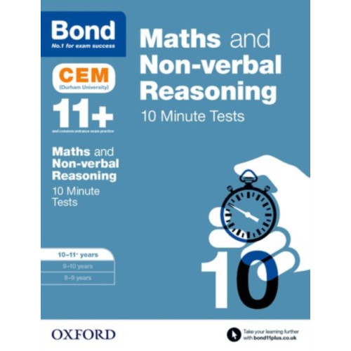 Oxford University Press Maths & Non-verbal reasoning: Bond 11+ CEM 10 Minute Tests: Ready for the 2025 Cambridge Select Insight exam (häftad, eng)