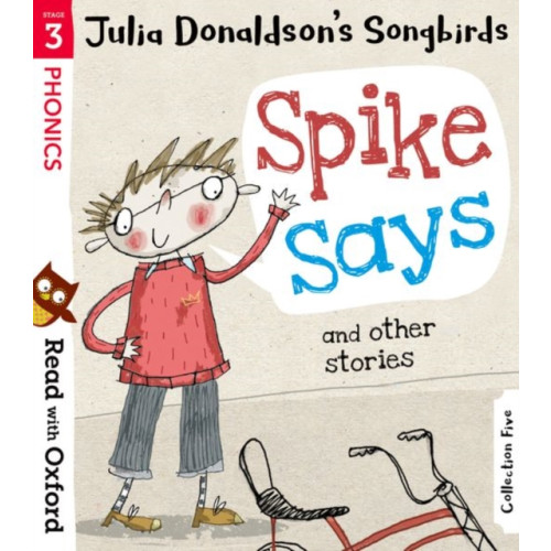 Oxford University Press Read with Oxford: Stage 3: Julia Donaldson's Songbirds: Spike Says and Other Stories (häftad, eng)