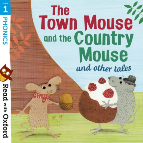 Oxford University Press Read with Oxford: Stage 1: Phonics: The Town Mouse and Country Mouse and Other Tales (häftad, eng)