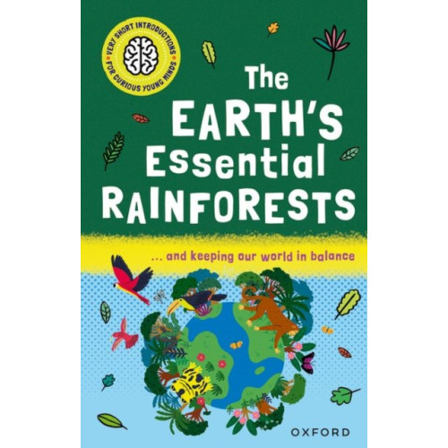 Oxford University Press Very Short Introductions for Curious Young Minds: The Earth's Essential Rainforests (häftad, eng)