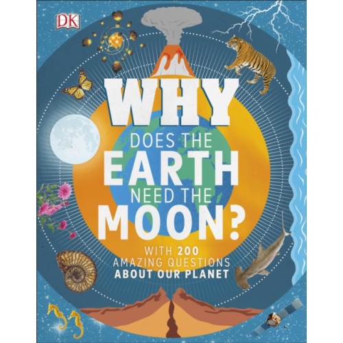 Dorling Kindersley Ltd Why Does the Earth Need the Moon? (inbunden, eng)