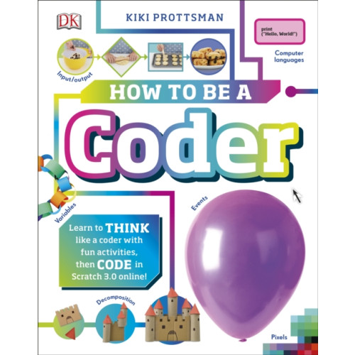 Dorling Kindersley Ltd How To Be a Coder (inbunden, eng)