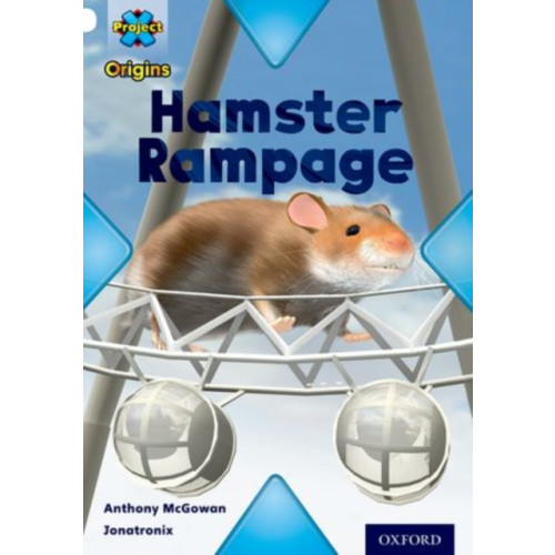 Oxford University Press Project X Origins: White Book Band, Oxford Level 10: Journeys: Hamster Rampage (häftad, eng)