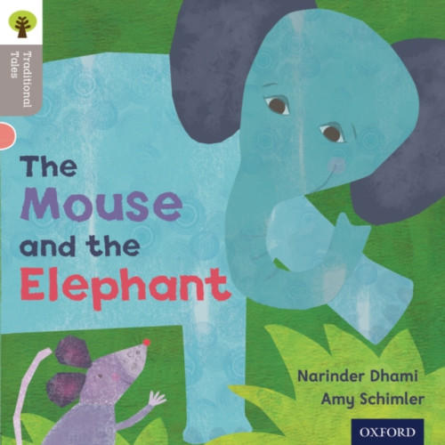 Oxford University Press Oxford Reading Tree Traditional Tales: Level 1: The Mouse and the Elephant (häftad, eng)