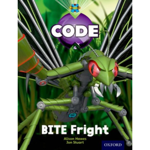 Oxford University Press Project X Code: Bugtastic Bite Fright (häftad, eng)