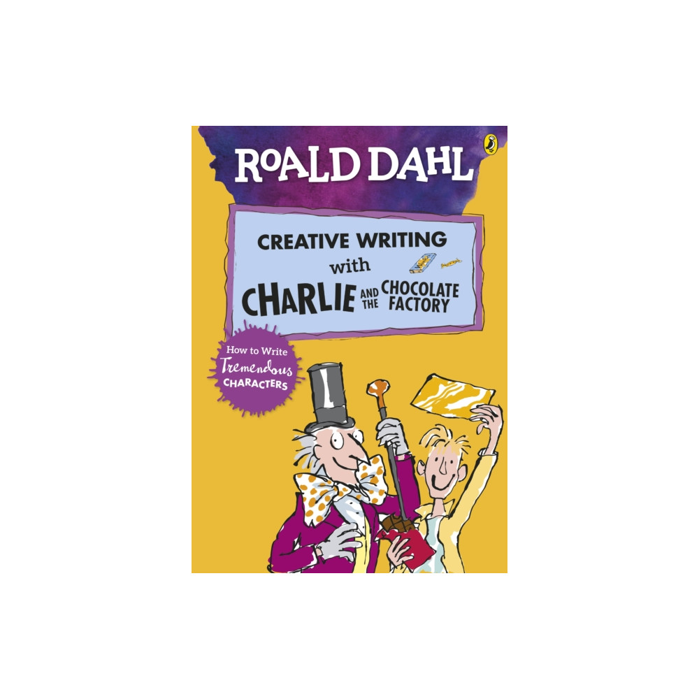 Produktbild för Roald Dahl's Creative Writing with Charlie and the Chocolate Factory: How to Write Tremendous Characters (häftad, eng)