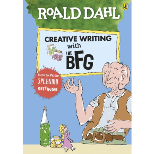 Penguin Random House Children's UK Roald Dahl's Creative Writing with The BFG: How to Write Splendid Settings (häftad, eng)