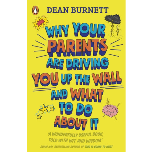 Penguin Random House Children's UK Why Your Parents Are Driving You Up the Wall and What To Do About It (häftad, eng)