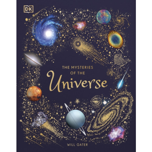 Dorling Kindersley Ltd The Mysteries of the Universe (inbunden, eng)