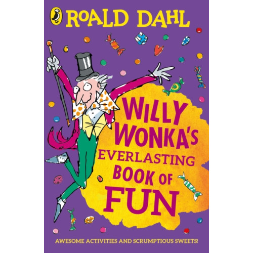 Penguin Random House Children's UK Willy Wonka's Everlasting Book of Fun (häftad, eng)