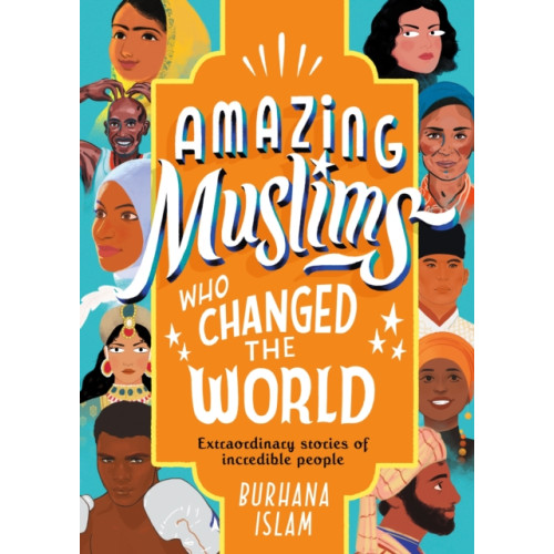 Penguin Random House Children's UK Amazing Muslims Who Changed the World (inbunden, eng)