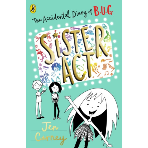 Penguin Random House Children's UK The Accidental Diary of B.U.G.: Sister Act (häftad, eng)