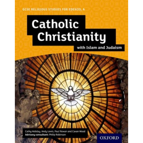Oxford University Press GCSE Religious Studies for Edexcel A: Catholic Christianity with Islam and Judaism Student Book (häftad, eng)