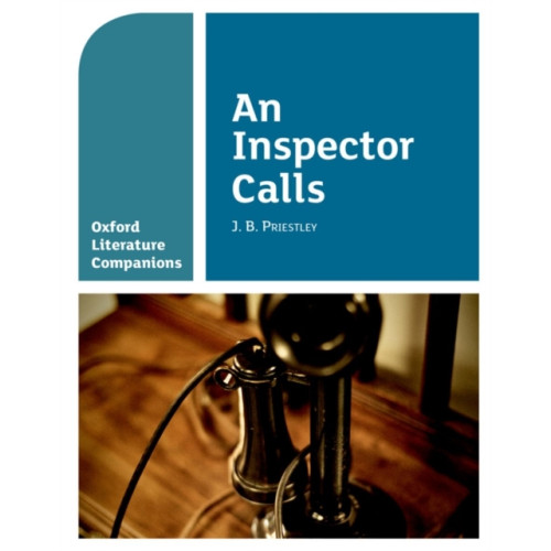Oxford University Press Oxford Literature Companions: An Inspector Calls (häftad, eng)