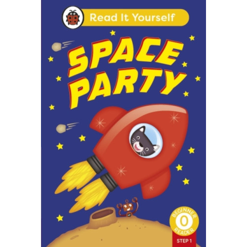 Penguin Random House Children's UK Space Party (Phonics Step 1): Read It Yourself - Level 0 Beginner Reader (inbunden, eng)