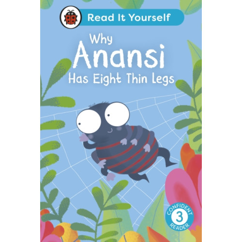 Penguin Random House Children's UK Why Anansi Has Eight Thin Legs : Read It Yourself - Level 3 Confident Reader (inbunden, eng)