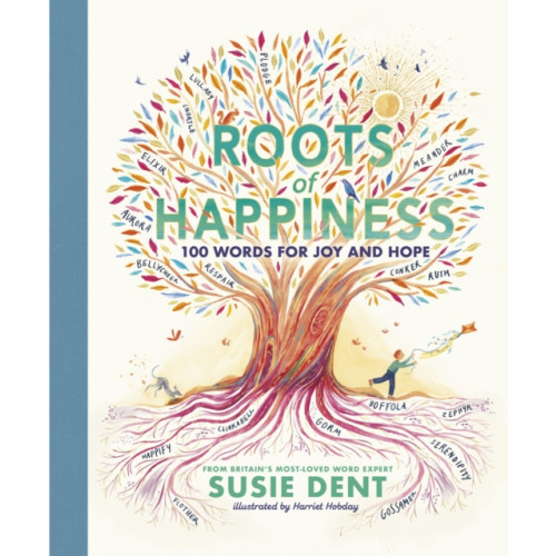 Penguin Random House Children's UK Roots of Happiness (inbunden, eng)