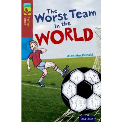Oxford University Press Oxford Reading Tree TreeTops Fiction: Level 15: The Worst Team in the World (häftad, eng)