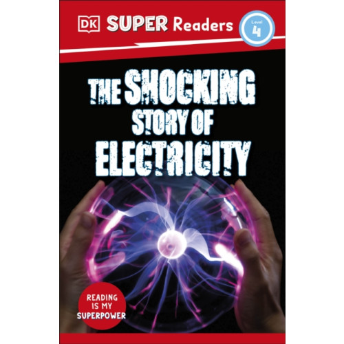 Dorling Kindersley Ltd DK Super Readers Level 4 The Shocking Story of Electricity (häftad, eng)