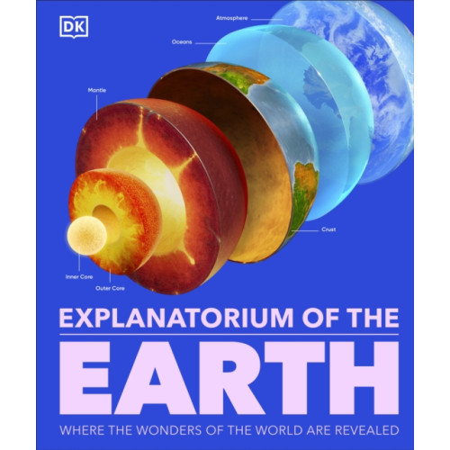 Dorling Kindersley Ltd Explanatorium of the Earth (inbunden, eng)