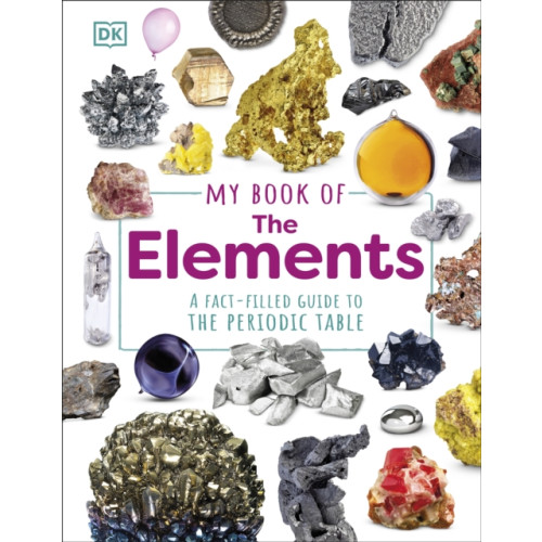 Dorling Kindersley Ltd My Book of the Elements (inbunden, eng)