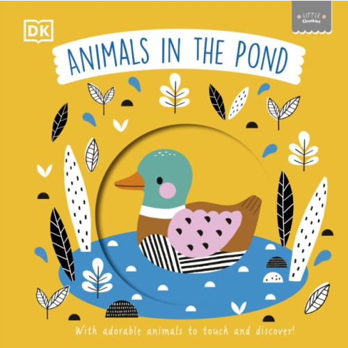 Dorling Kindersley Ltd Little Chunkies: Animals in the Pond (bok, board book, eng)