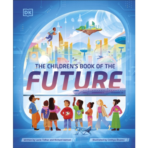 Dorling Kindersley Ltd The Children's Book of the Future (inbunden, eng)