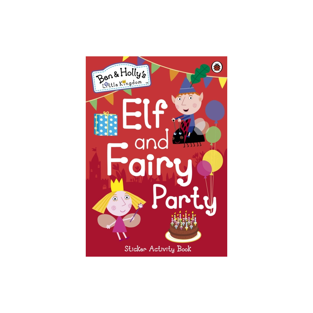 Produktbild för Ben and Holly's Little Kingdom: Elf and Fairy Party (häftad, eng)