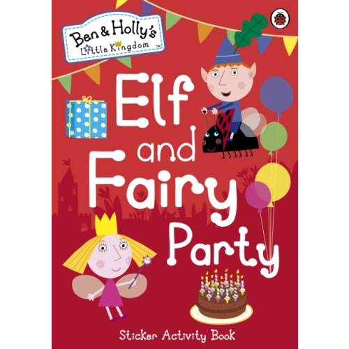 Penguin Random House Children's UK Ben and Holly's Little Kingdom: Elf and Fairy Party (häftad, eng)