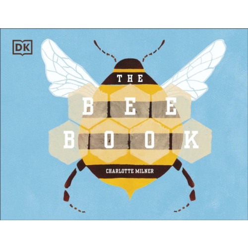 Dorling Kindersley Ltd The Bee Book (inbunden, eng)
