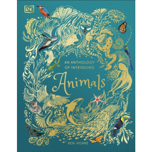 Dorling Kindersley Ltd An Anthology of Intriguing Animals (inbunden, eng)