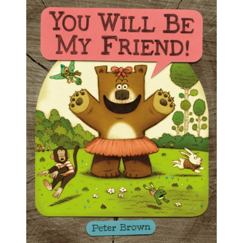 Little, Brown & Company You Will Be My Friend! (inbunden, eng)