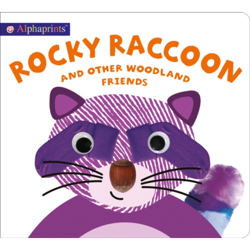 St. Martin's Publishing Group Alphaprints: Rocky Raccoon and other woodland friends (bok, board book, eng)