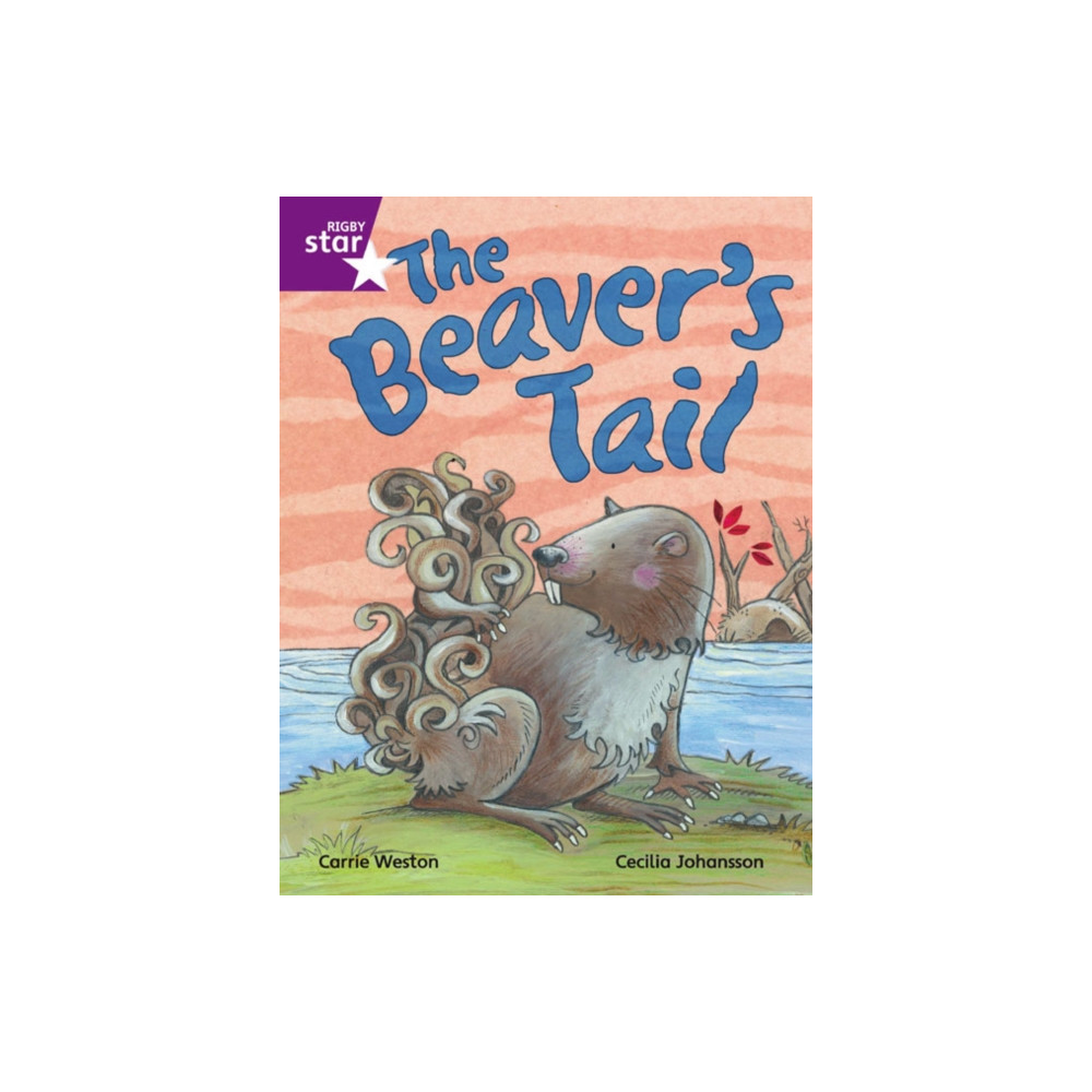 Produktbild för Rigby Star Independent Purple Reader 1 The Beaver's Tail (häftad, eng)