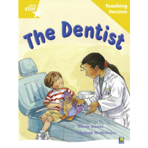 Pearson Education Limited Rigby Star Guided Reading Yellow Level: The Dentist Teaching Version (häftad, eng)