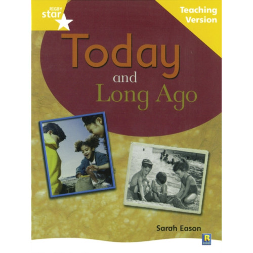 Pearson Education Limited Rigby Star Non-fiction Guided Reading Yellow Level: Long Ago and Today Teaching Version (häftad)