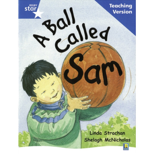 Pearson Education Limited Rigby Star Guided Reading Blue Level: A Ball Called Sam Teaching Version (häftad)