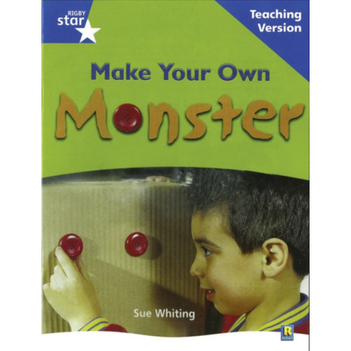 Pearson Education Limited Rigby Star Non-fiction Blue Level: Make Your Own Monster Teaching Version Framework Edition (häftad, eng)