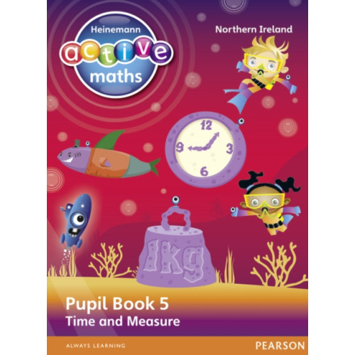 Pearson Education Limited Heinemann Active Maths Northern Ireland - Key Stage 2 - Beyond Number - Pupil Book 5 - Time and Measure (häftad)