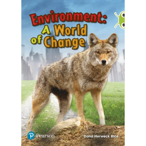 Pearson Education Limited Bug Club Independent Non Fiction Year Two Lime Plus Environment A World of Change (häftad, eng)