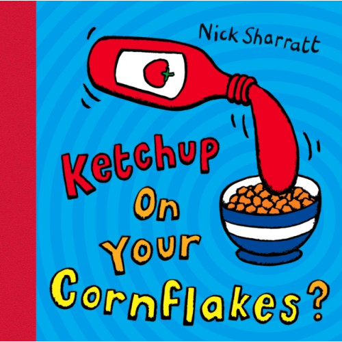 Scholastic Ketchup on Your Cornflakes? (häftad, eng)