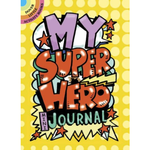 Dover publications inc. My Superhero Mini-Journal (häftad)