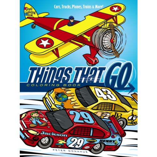 Dover publications inc. Things That Go Coloring Book: Cars, Trucks, Planes, Trains and More! (häftad)