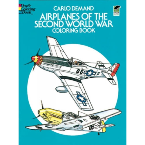 Dover publications inc. Airplanes of the Second World War Coloring Book (häftad)