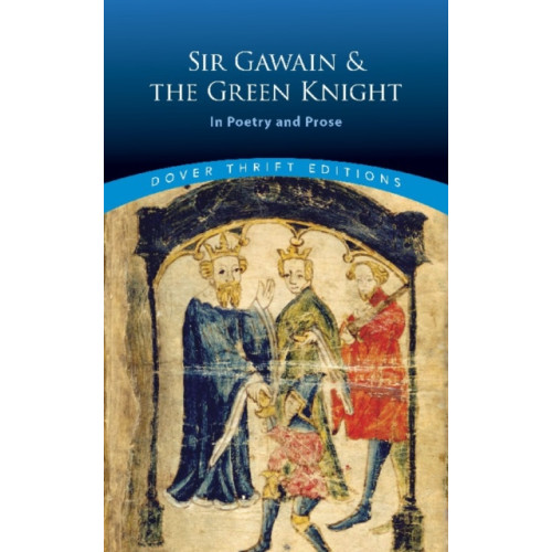 Dover publications inc. Sir Gawain and the Green Knight: in Poetry and Prose (häftad)