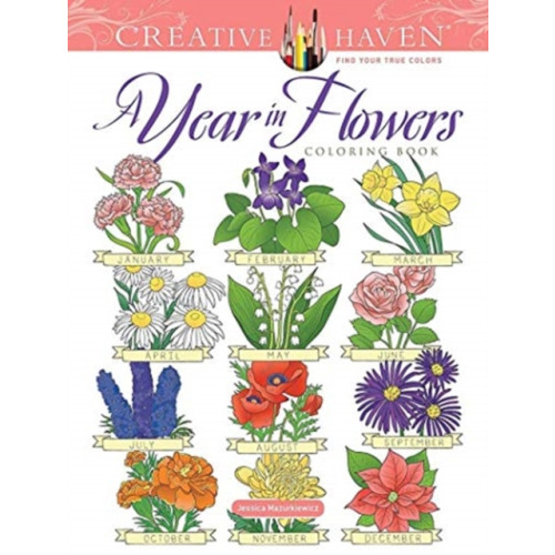 Dover publications inc. Creative Haven a Year in Flowers Coloring Book (häftad)
