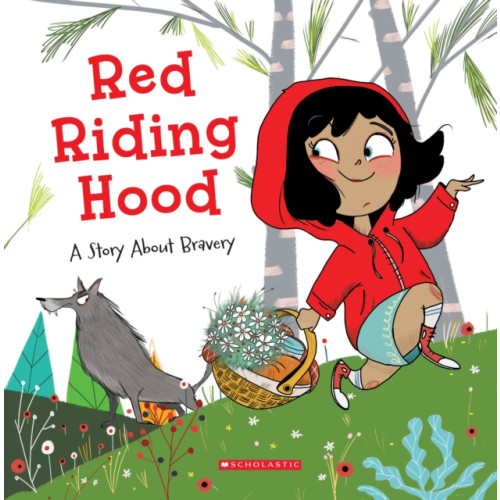 Scholastic Inc. Red Riding Hood: A Story About Bravery (Tales to Grow By) (häftad, eng)