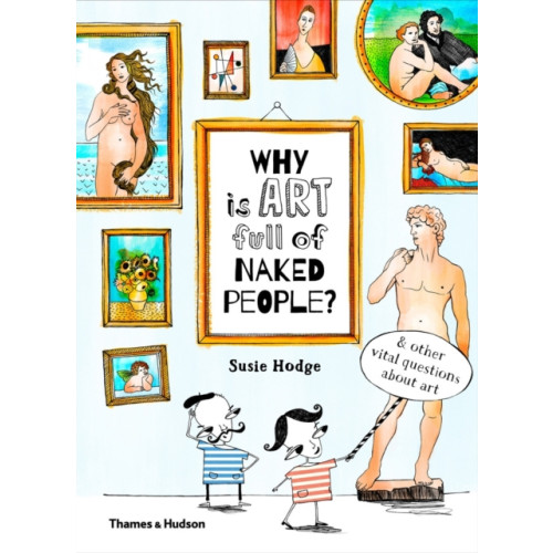 Thames & Hudson Ltd Why is art full of naked people? (inbunden, eng)