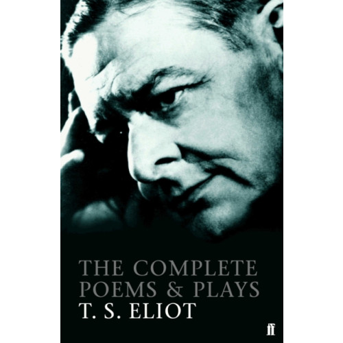 Faber & Faber The Complete Poems and Plays of T. S. Eliot (häftad, eng)